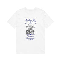 Mother's Day Thank You Mom T-Shirt — 'Thank you Mom for your nurture, love, patience, kindness'