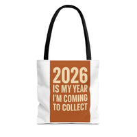 2026 Is My Year I'm Coming To Collect Tote Bag | Motivational Typography